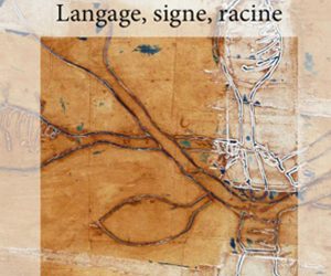 Langage, signe, racine, Saint Remy de Provence
